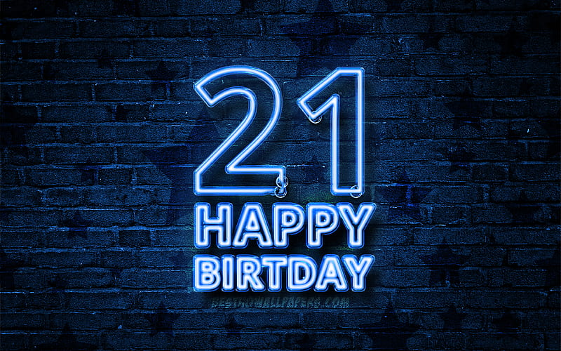 Happy 21 Years Birtay blue neon text, 21st Birtay Party, blue brickwall, Happy 21st birtay, Birtay concept, Birtay Party, 21st Birtay, HD wallpaper