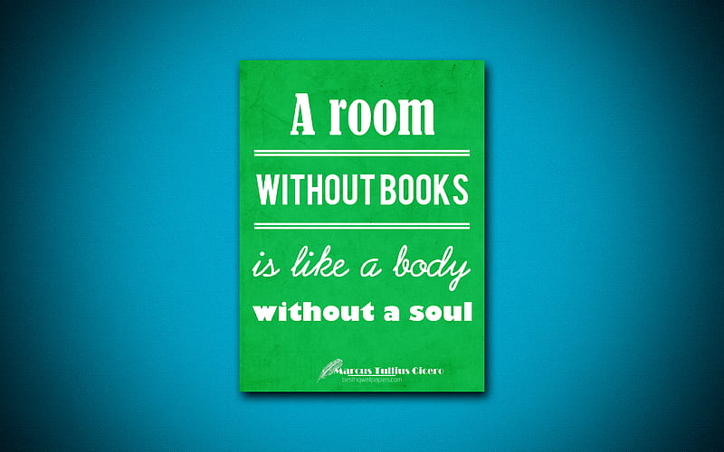 A room without books is like a body without a soul quotes, Marcus Tullius Cicero, creative, HD wallpaper
