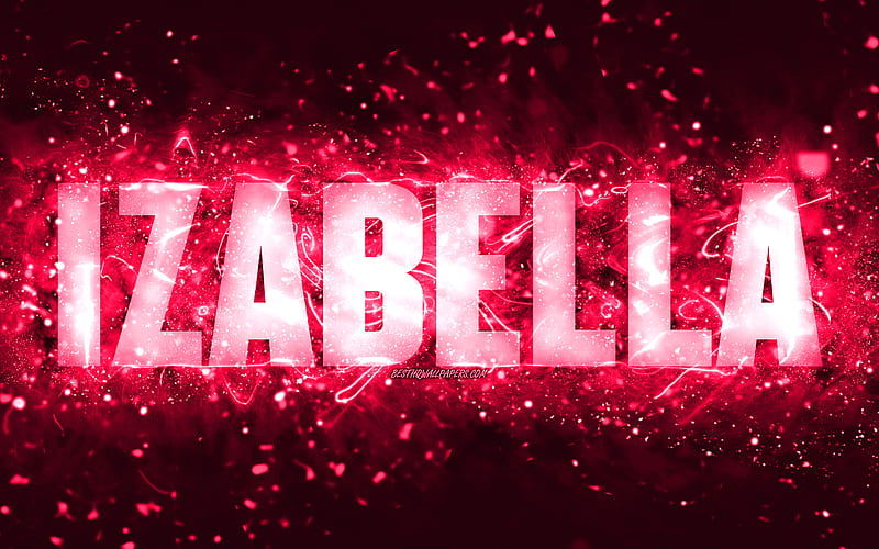 Happy Birtay Izabella, pink neon lights, Izabella name, creative, Izabella Happy Birtay, Izabella Birtay, popular american female names, with Izabella name, Izabella, HD wallpaper
