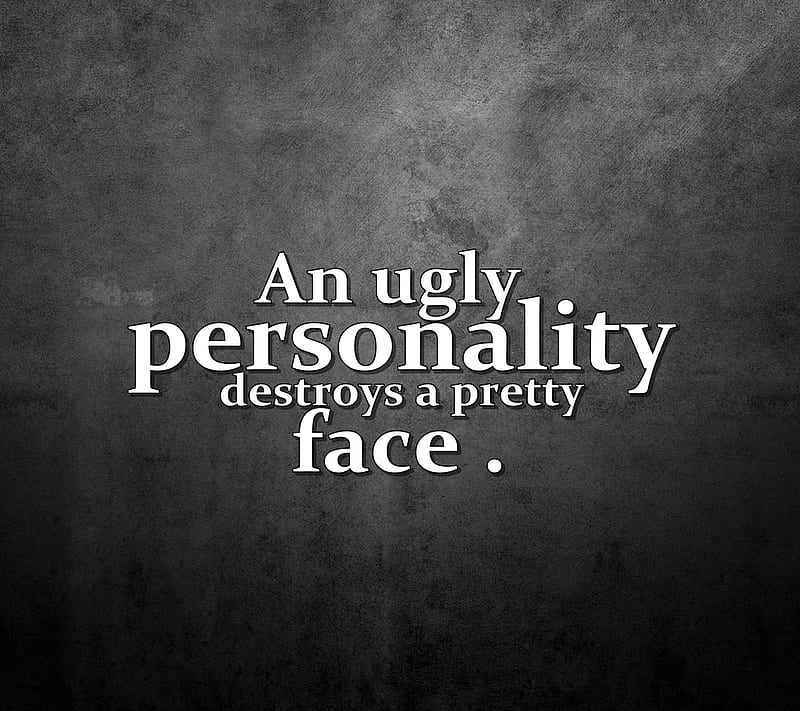 ugly person, cool, destroys, face, new, personality, quote, saying, sign, ugly, HD wallpaper