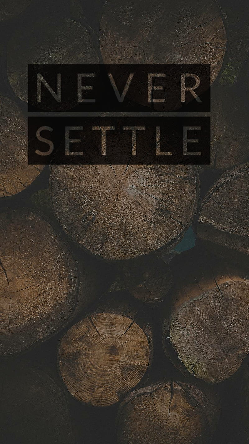 never settle, 5t, brown, dark, oneplus, wood, HD phone wallpaper