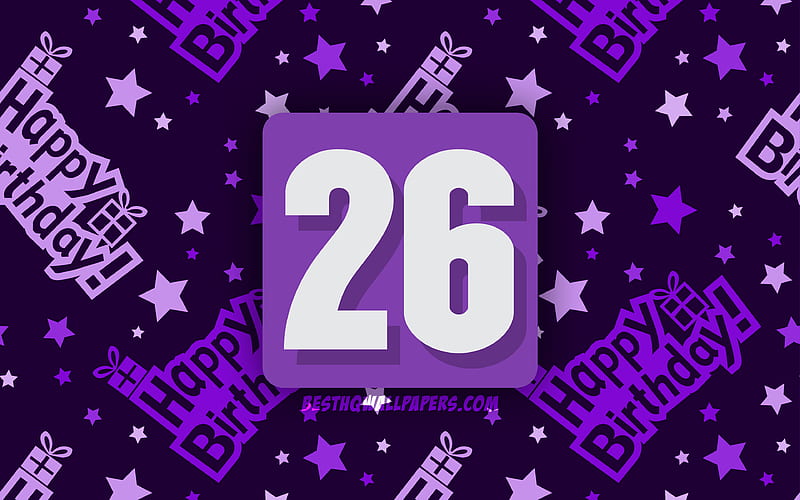 Happy 26 Years Birtay, violet abstract background, Birtay Party, minimal, 26th Birtay, Happy 26th birtay, artwork, Birtay concept, 26th Birtay Party, HD wallpaper
