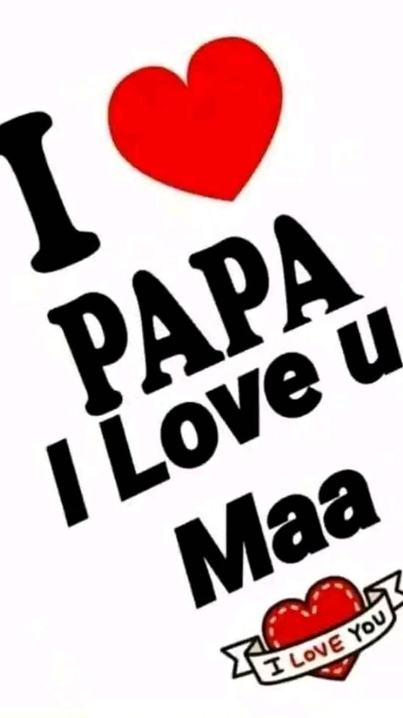 Mom, Dad ke | I Love Papa I Love u Maa, mom dad ke, i love papa i love u maa, HD phone wallpaper