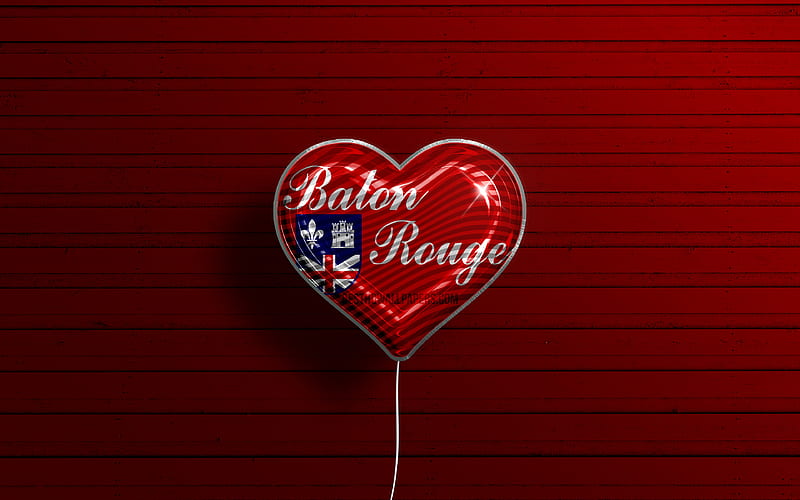I Love Baton Rouge, Louisiana realistic balloons, red wooden background, american cities, flag of Baton Rouge, balloon with flag, Baton Rouge flag, Baton Rouge, US cities, HD wallpaper