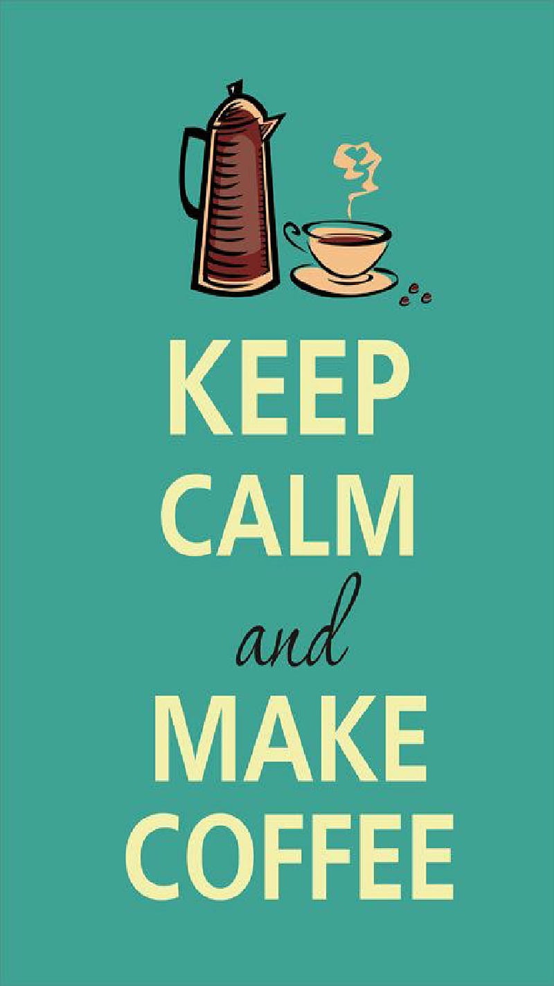 Make Coffee, antique, calm, coffee pot, cup, drink, keep, morning, poster, HD phone wallpaper