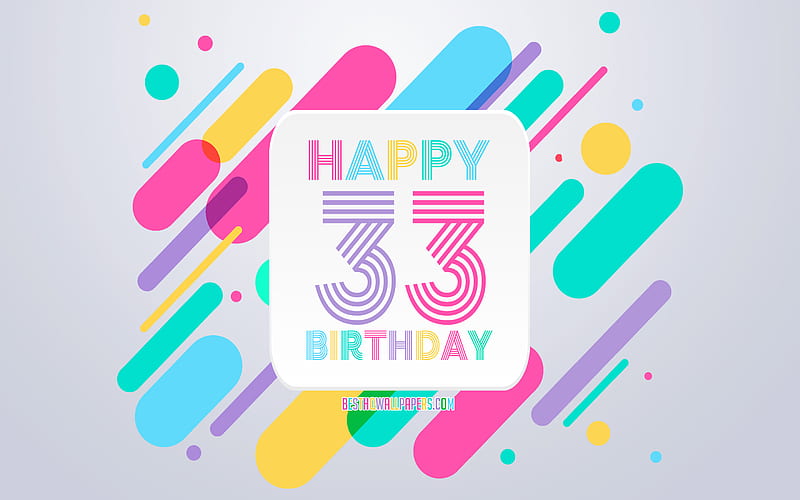 Happy 33 Years Birtay, Abstract Birtay Background, Happy 33rd Birtay, Colorful Abstraction, 33rd Happy Birtay, Birtay lines background, 33 Years Birtay, 33 Years Birtay party, HD wallpaper