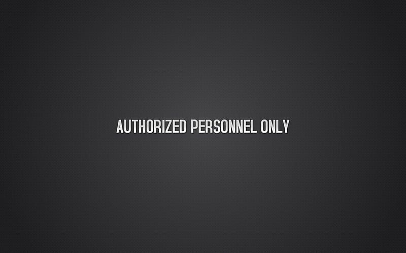 Authorized personnel only, caution, trespassing, only, authorized, HD wallpaper