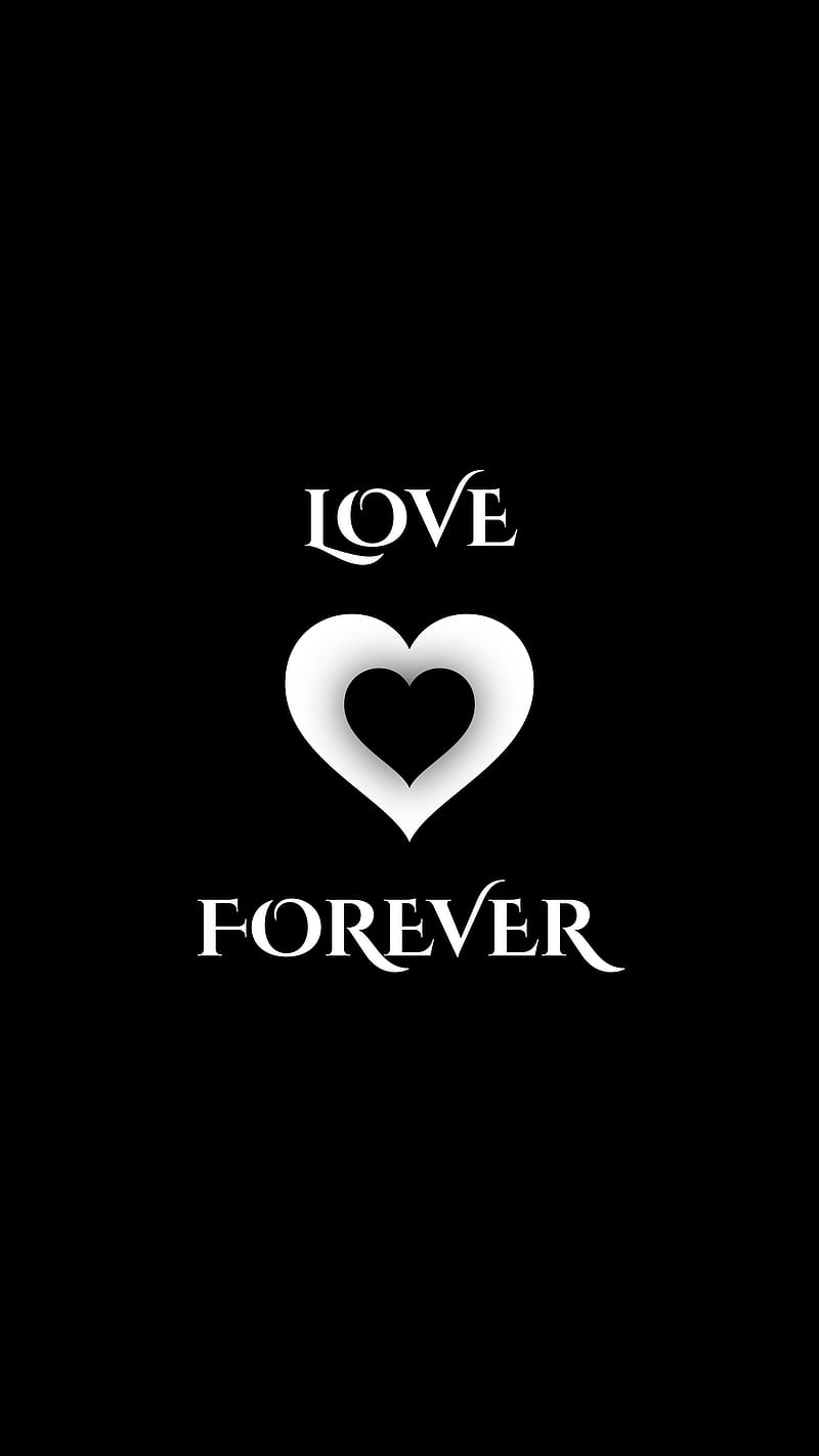 Love Forever, black and white, ever, heart, lovely, loving, new latest, no  love, HD phone wallpaper | Peakpx