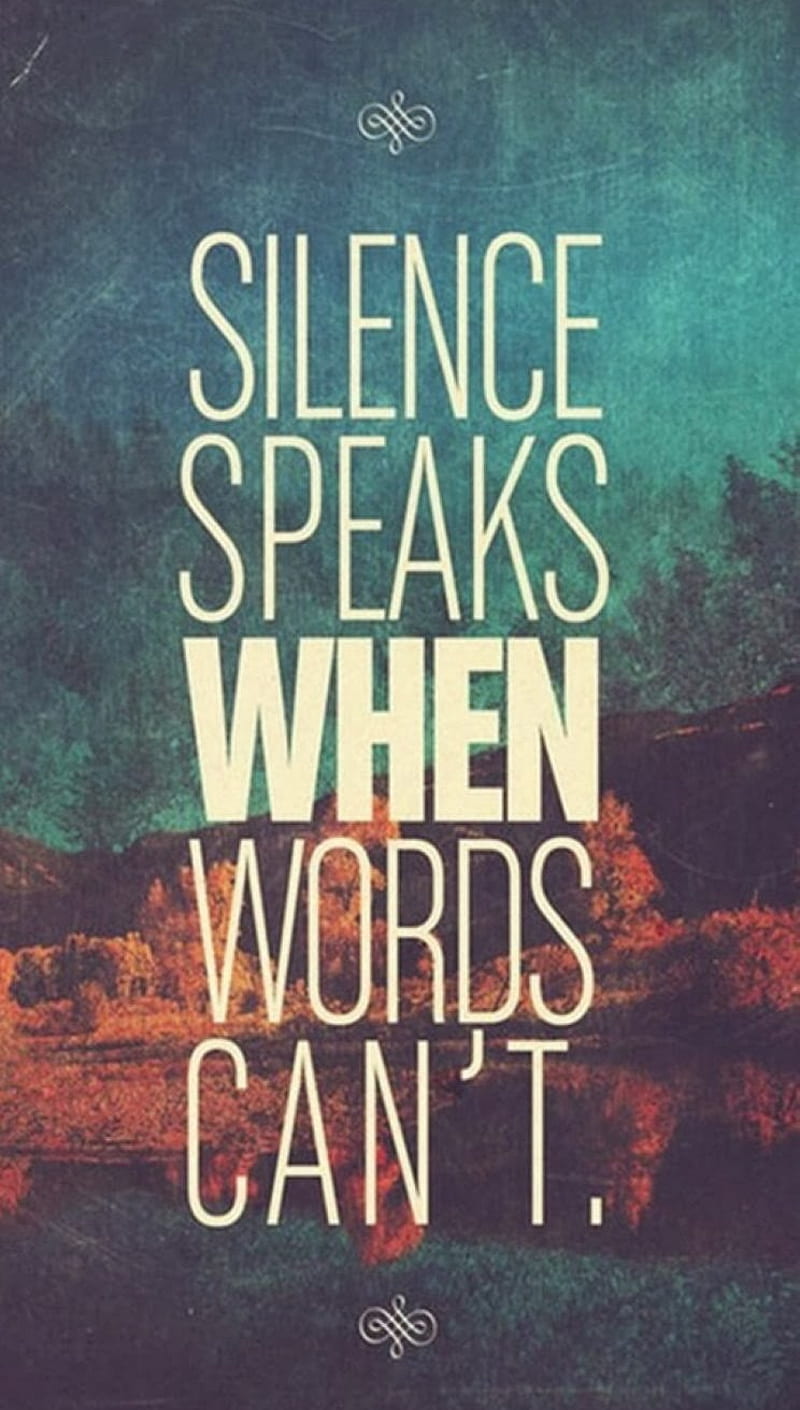 Silence Speaks, cool, naqvi, quote, saying, sayings, words, HD phone wallpaper