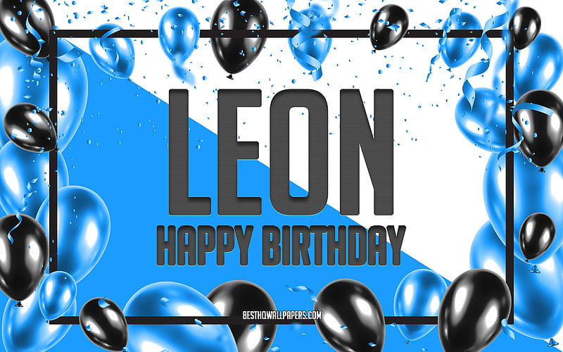 Happy Birtay Leon, Birtay Balloons Background, Leon, with names, Leon Happy Birtay, Blue Balloons Birtay Background, greeting card, Leon Birtay, HD wallpaper
