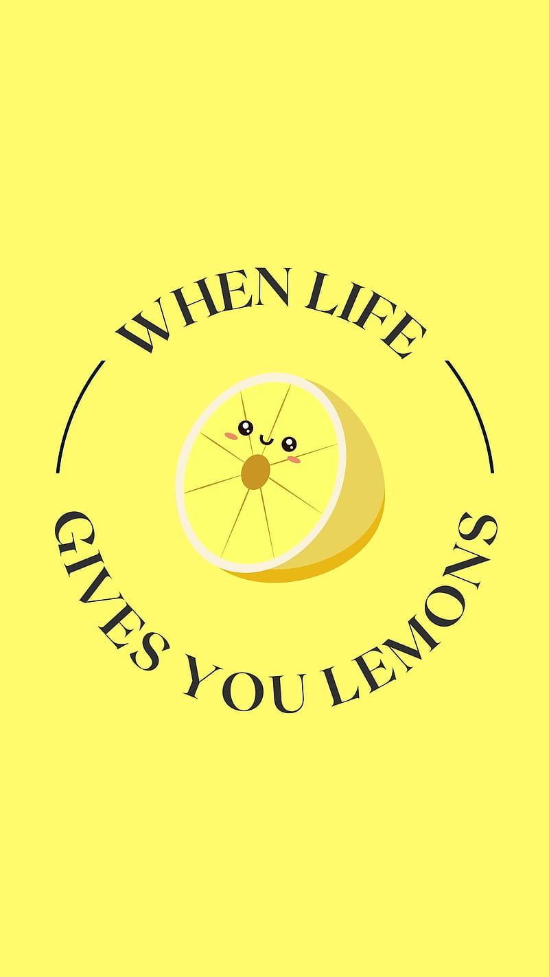 When Life Gives You, asthetic , bestie, comedy, cool college pun, food puns, laugh, memes hilarious savage, moody, qoutes funny, when life gives you lemons, HD phone wallpaper