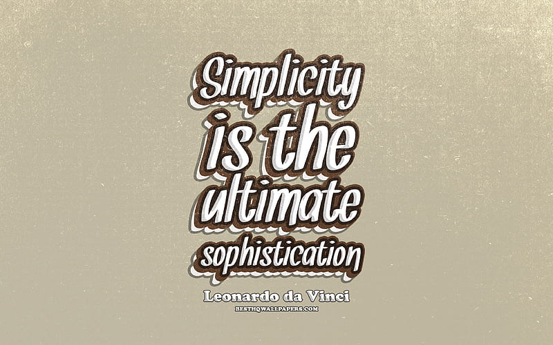 Simplicity is the ultimate sophistication, typography, quotes about simplicity, Leonardo da Vinci quotes, popular quotes, brown retro background, inspiration, Leonardo da Vinci, HD wallpaper