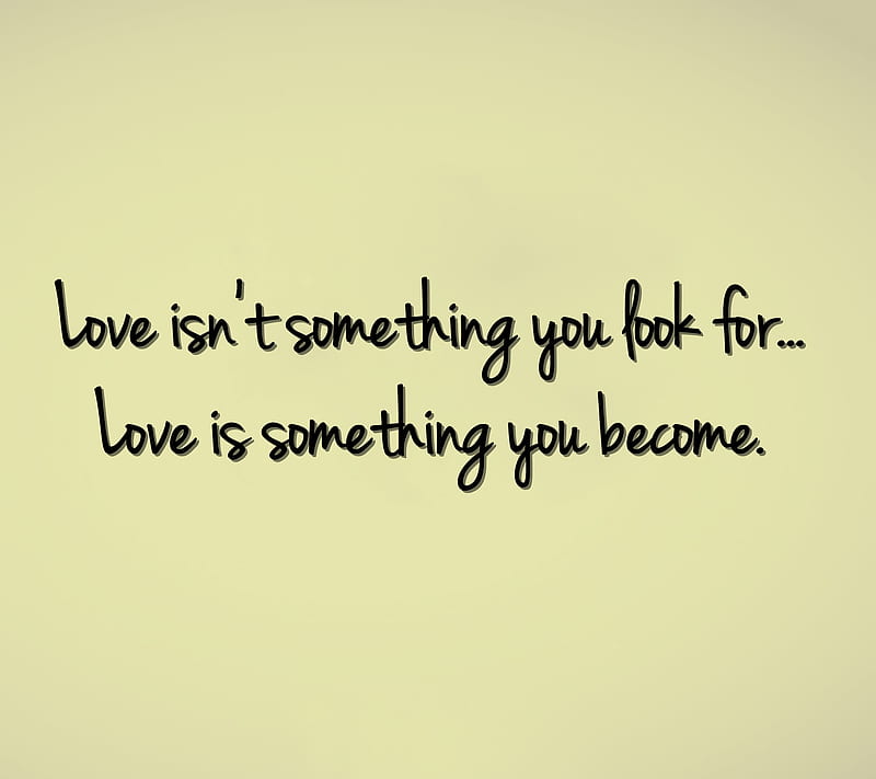 Love is, cool, life, live, look, new, quote, romance, saying, sign, HD ...