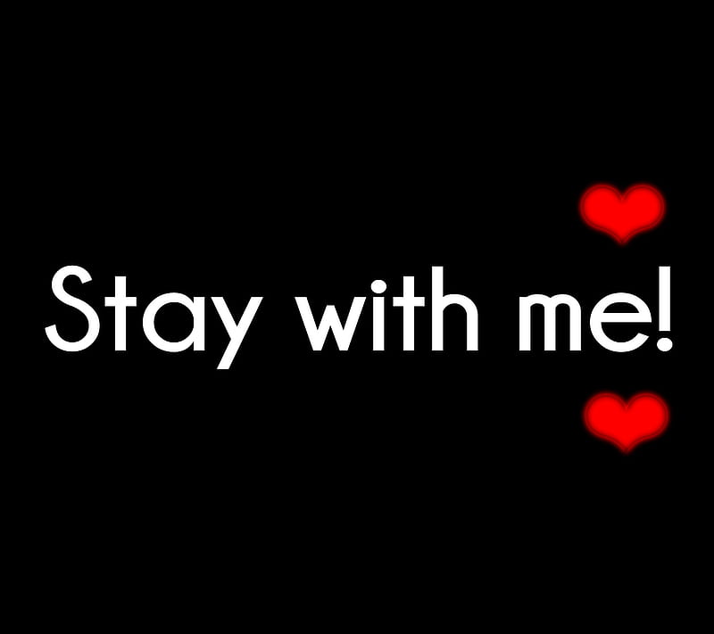 Stay With Me, love, sayings, HD wallpaper
