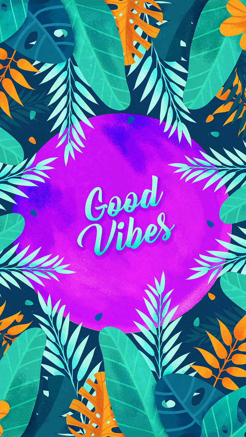 Good Vibes, abstract, art, desenho, floral, graphic, illustration, nature, quotes, texture, vector, HD phone wallpaper