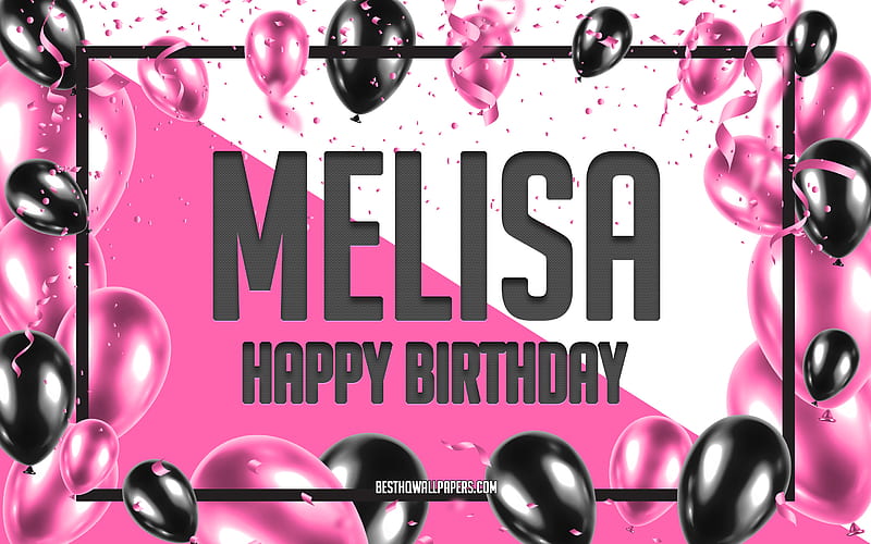 Happy Birtay Melisa, Birtay Balloons Background, Melisa, with names, Melisa Happy Birtay, Pink Balloons Birtay Background, greeting card, Melisa Birtay, HD wallpaper