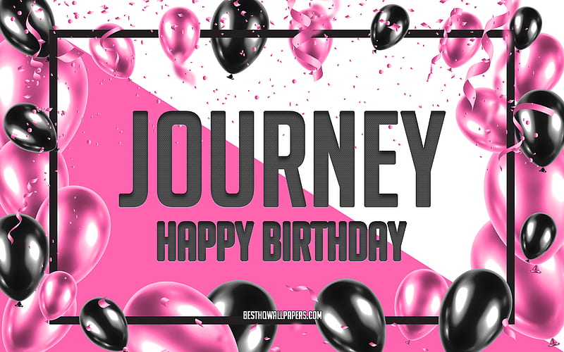 Happy Birtay Journey, Birtay Balloons Background, Journey, with names, Journey Happy Birtay, Pink Balloons Birtay Background, greeting card, Journey Birtay, HD wallpaper