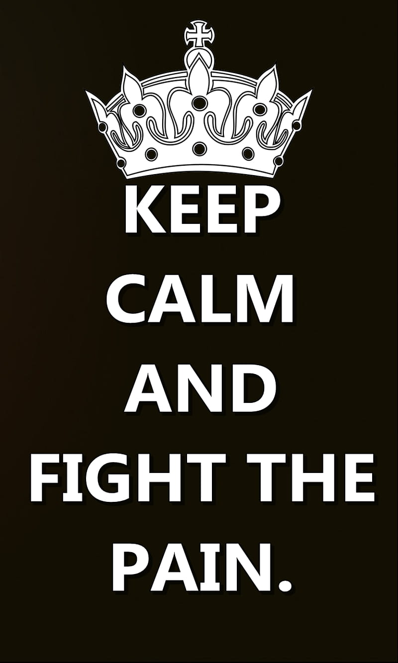 fight the pain, calm, cool, keep, life, live, new, quote, saying, sign, HD phone wallpaper