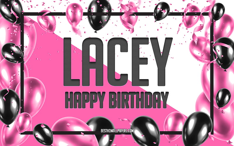 Happy Birtay Lacey, Birtay Balloons Background, Lacey, with names, Lacey Happy Birtay, Pink Balloons Birtay Background, greeting card, Lacey Birtay, HD wallpaper