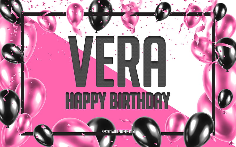 Happy Birtay Vera, Birtay Balloons Background, Vera, with names, Vera Happy Birtay, Pink Balloons Birtay Background, greeting card, Vera Birtay, HD wallpaper