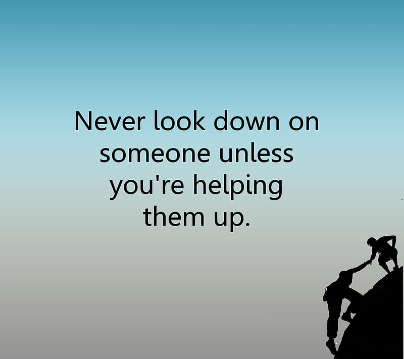 helping, down, look, never, new, quote, saying, HD wallpaper