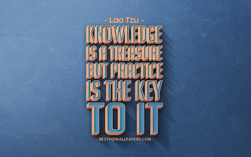 Knowledge is a treasure but practice is the key to it, Lao Tzu quotes, retro style, popular quotes, motivation, quotes about knowledge, inspiration, blue retro background, blue stone texture, Lao Tzu, HD wallpaper
