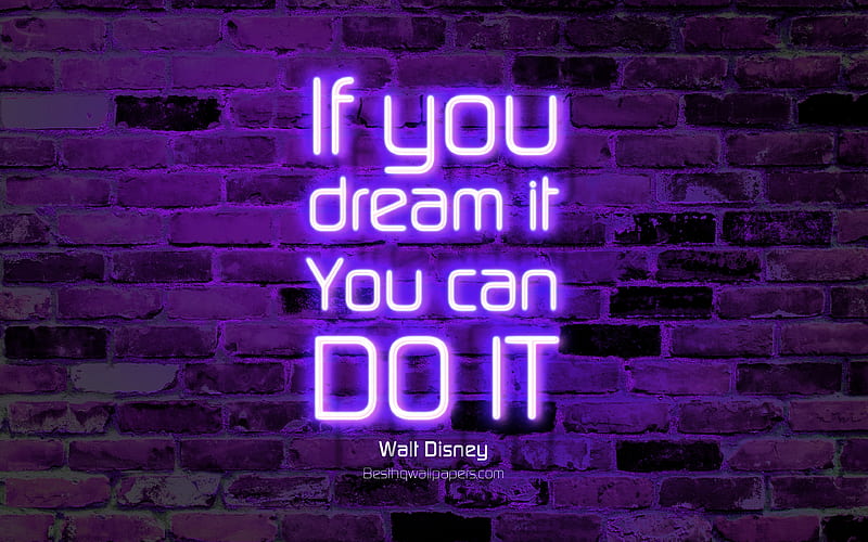 If you dream it You can do it violet brick wall, Walt Disney Quotes, neon text, inspiration, Walt Disney, quotes about dreams, HD wallpaper