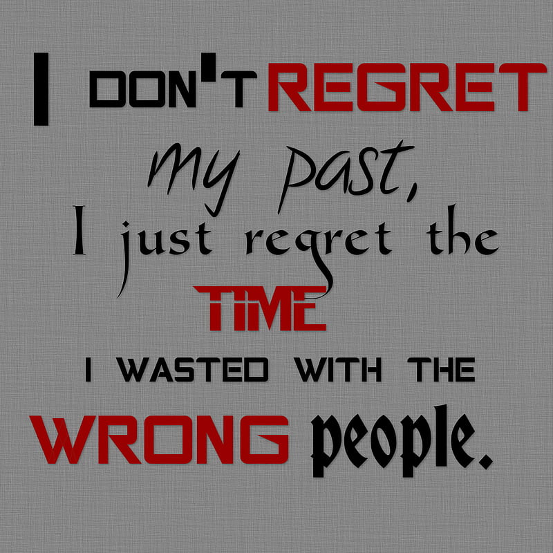 My Past, dont, people, quote, regret, text, wasted, wrong, HD phone wallpaper