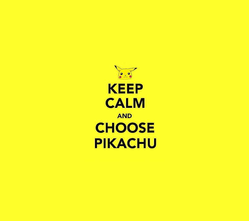choose picachu, keep calm, yellow, HD wallpaper
