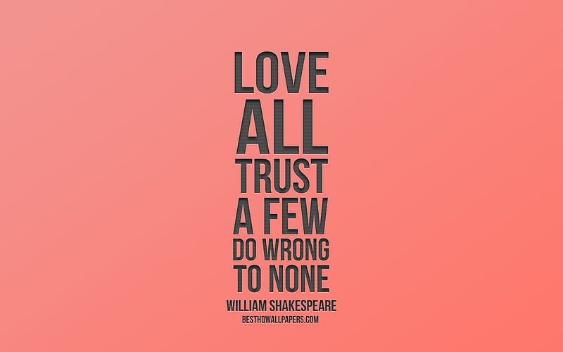 Love all trust a few do wrong to none, William Shakespeare, pink background, quotes about love, popular quotes, HD wallpaper