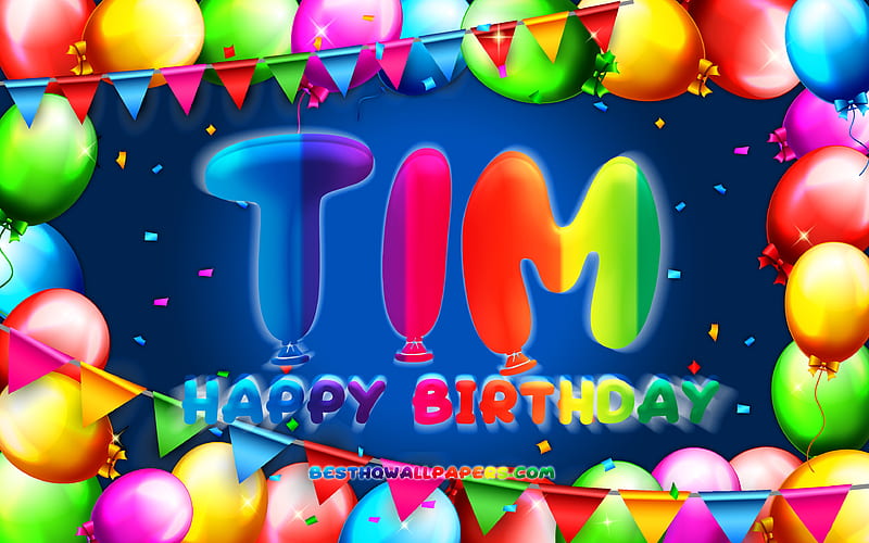Happy Birtay Tim colorful balloon frame, Tim name, blue background, Tim Happy Birtay, Tim Birtay, popular german male names, Birtay concept, Tim, HD wallpaper
