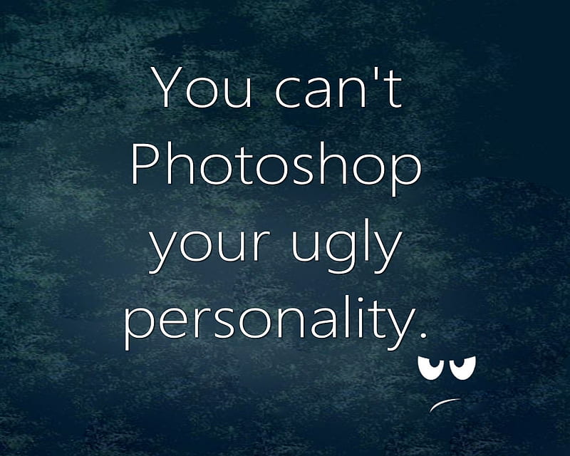 Ugly Personality, cool, funny, life, new, personality, hop, quote, saying, ugly, HD wallpaper