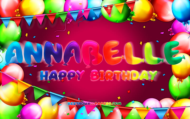 Happy Birtay Annabelle colorful balloon frame, Annabelle name, purple background, Annabelle Happy Birtay, Annabelle Birtay, popular american female names, Birtay concept, Annabelle, HD wallpaper