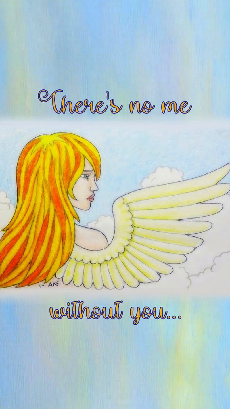 No Me Without You, Angel, Art, Drawings, Girl, Quote, Sayings, Sky 