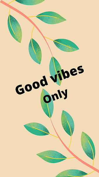 good vibes only (750x1334)  Good vibes quotes, Phone wallpaper