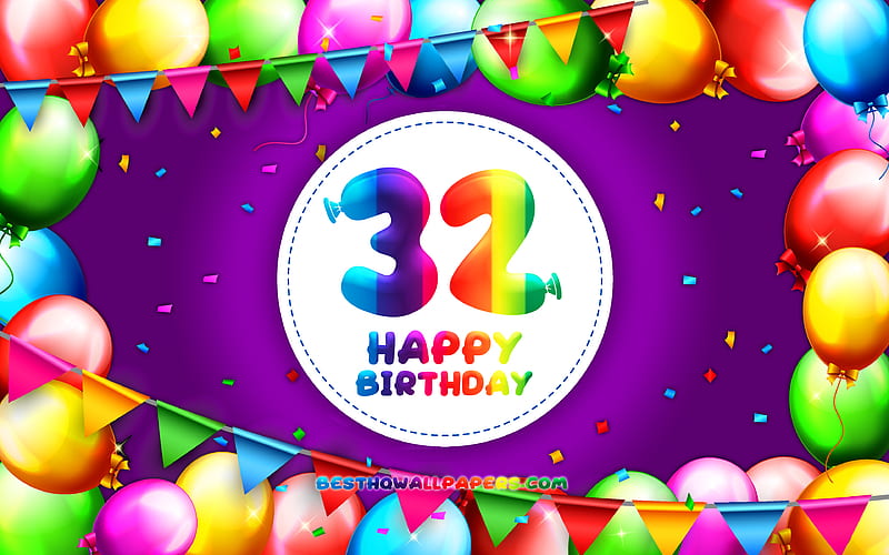 Happy 32th birtay colorful balloon frame, Birtay Party, violet background, Happy 32 Years Birtay, creative, 32th Birtay, Birtay concept, 32th Birtay Party, HD wallpaper