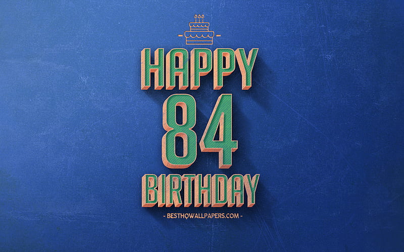 84th Happy Birtay, Blue Retro Background, Happy 84 Years Birtay, Retro Birtay Background, Retro Art, 84 Years Birtay, Happy 84th Birtay, Happy Birtay Background, HD wallpaper
