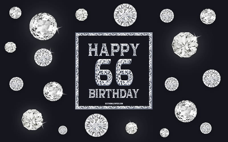 66th Happy Birtay, diamonds, gray background, Birtay background with gems, 66 Years Birtay, Happy 66th Birtay, creative art, Happy Birtay background, HD wallpaper