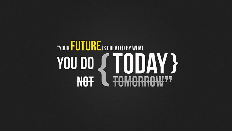 Future Today Tomorrow Tomorrow Future Today Quote Hd Wallpaper