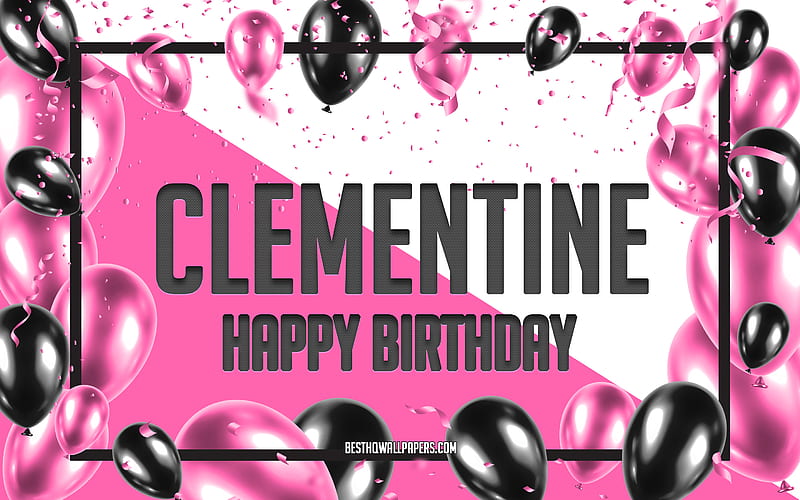 Happy Birtay Clementine, Birtay Balloons Background, Clementine, with names, Clementine Happy Birtay, Pink Balloons Birtay Background, greeting card, Clementine Birtay, HD wallpaper