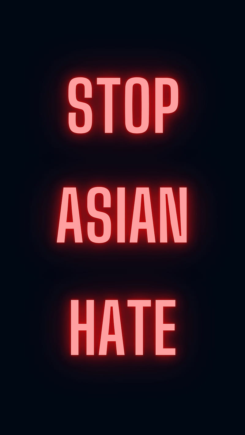 Stop Asian Hate, America, Asian American, Asian lives matter, anti racism , black lives matter, civil rights movement, equality, dom campaign, support justice, HD phone wallpaper
