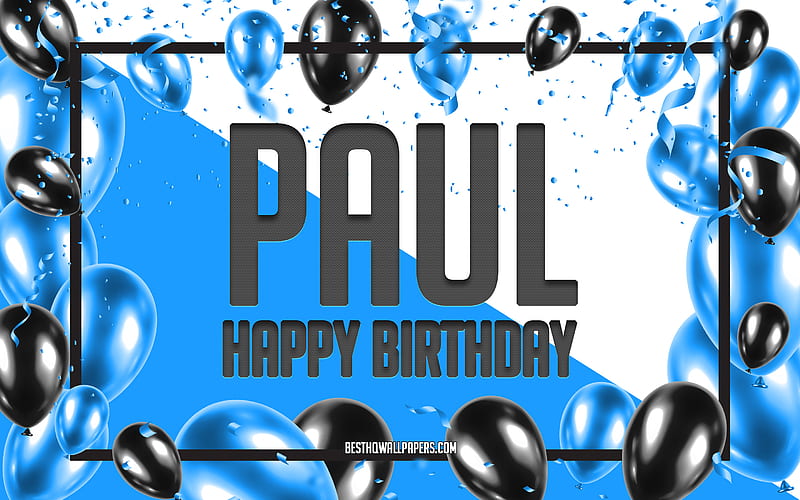 Happy Birtay Paul, Birtay Balloons Background, Paul, with names, Paul Happy Birtay, Blue Balloons Birtay Background, greeting card, Paul Birtay, HD wallpaper
