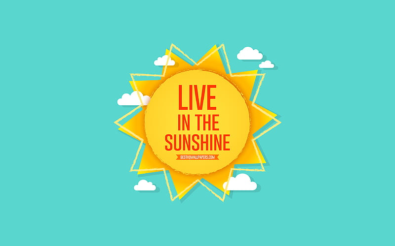 Live in the sunshine, sun, blue sky, sunshine concepts, summer concepts, positive quotes, quotes about sunshine, HD wallpaper