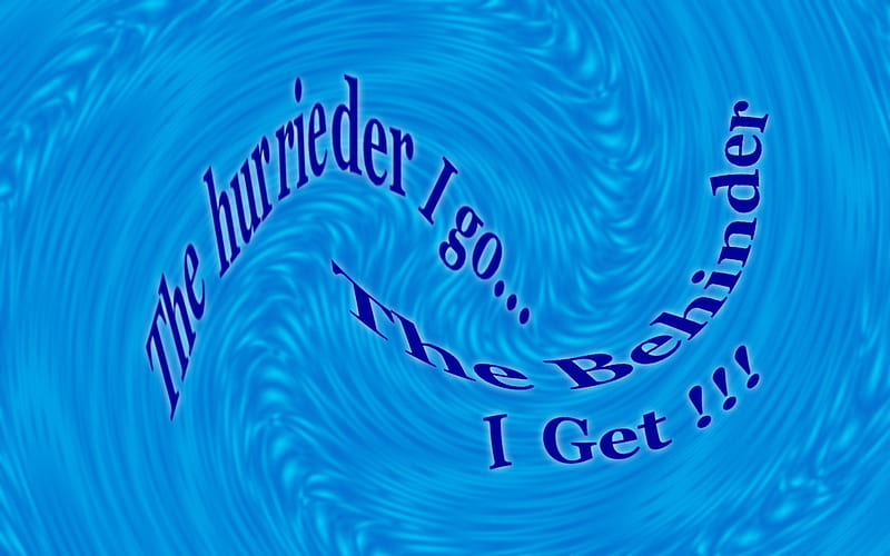 The Hurrieder I Go, truthful , dark blue words, co11ie, abstract graffiti, waves, HD wallpaper