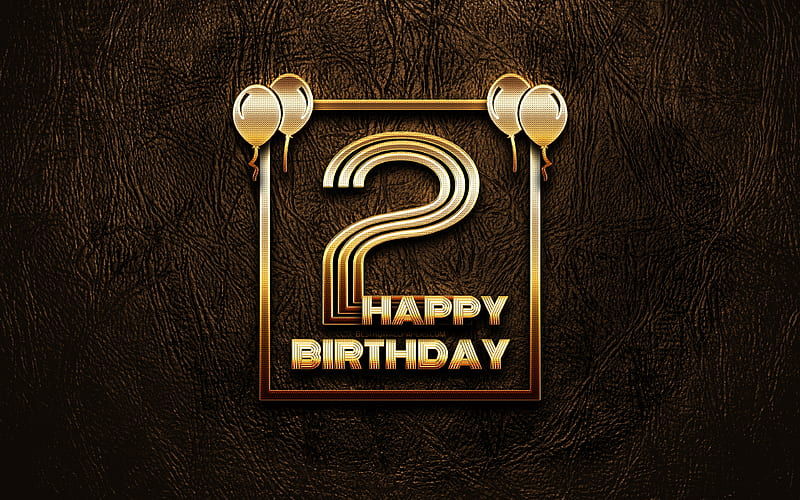 Happy 2nd birtay, golden frames golden glitter signs, Happy 2 Years Birtay, 2nd Birtay Party, brown leather background, 2nd Happy Birtay, Birtay concept, 2nd Birtay, HD wallpaper
