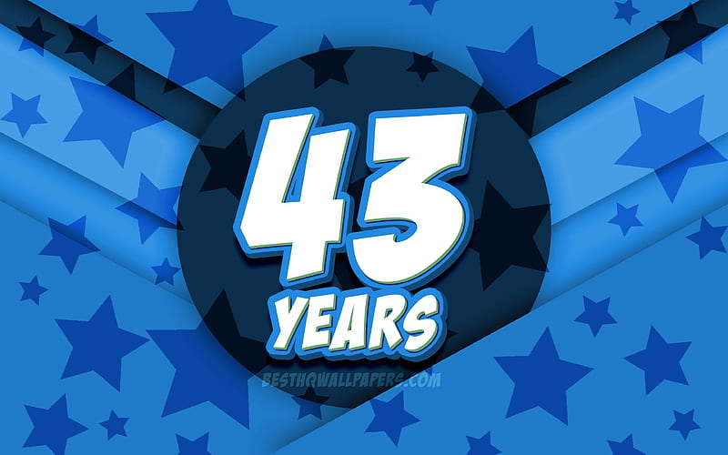 Happy 43 Years Birtay, comic 3D letters, Birtay Party, blue stars background, Happy 43rd birtay, 43rd Birtay Party, artwork, Birtay concept, 43rd Birtay, HD wallpaper