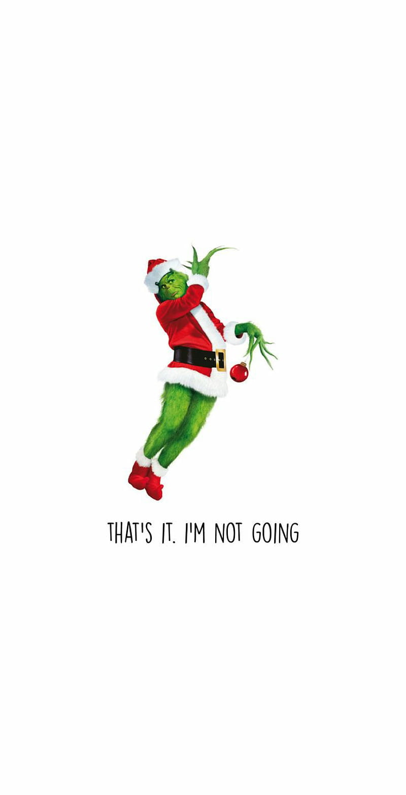 Grinch quote, christmas, funny, movie, not going, the grinch, HD phone wallpaper