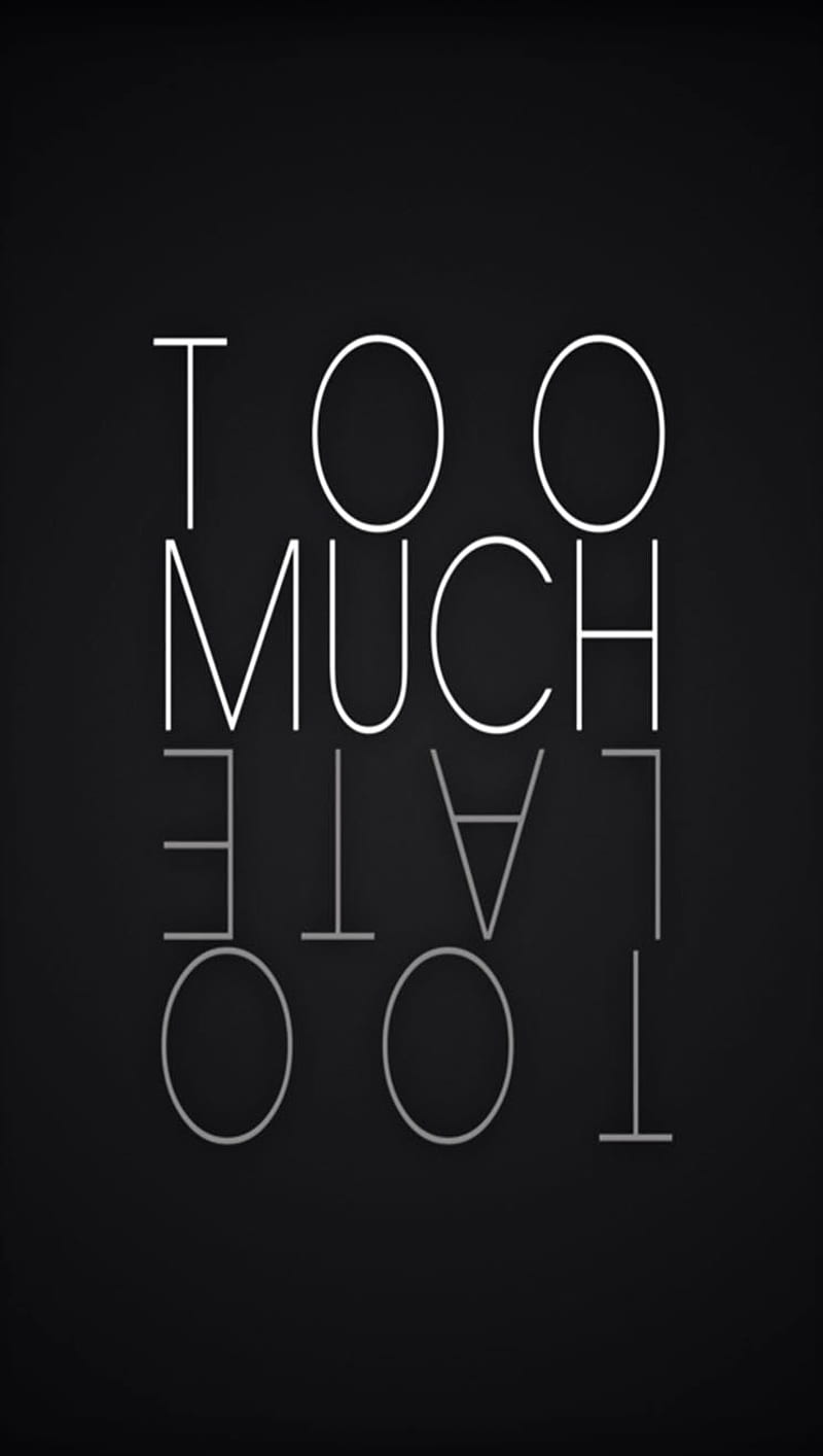 Too Much, late, saying, HD phone wallpaper