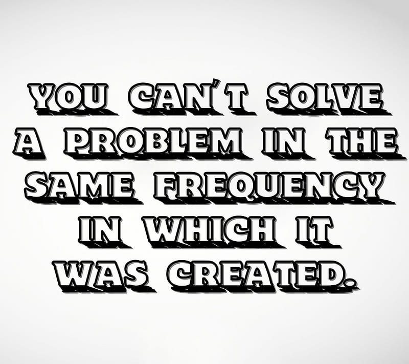 solve a problem, cant, cool, created, life, new, problem, quote, saying, sign, solve, HD wallpaper