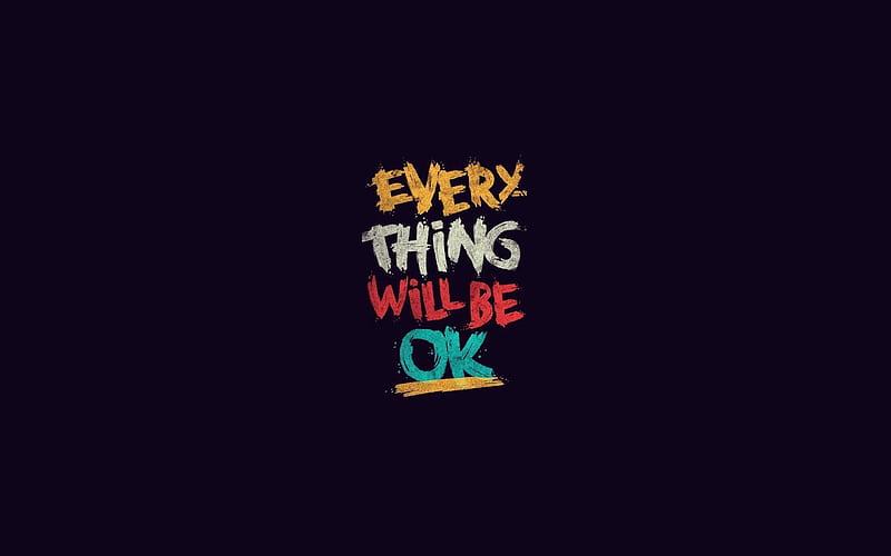 Everything Will Be Ok, typography, inspiration, msg, comments, HD wallpaper